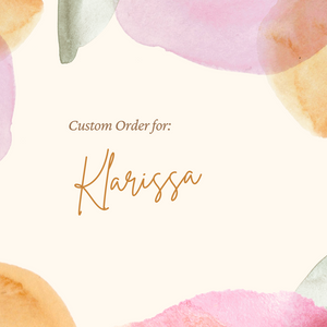 Custom order for Klarissa